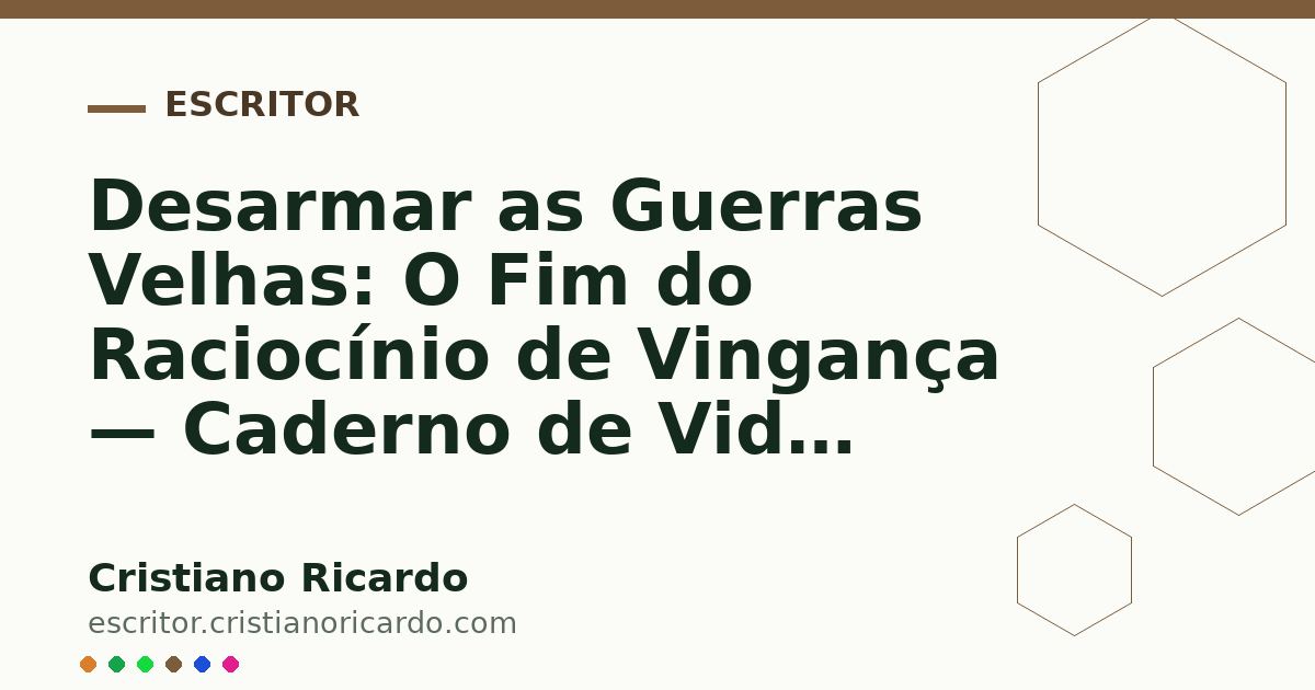 Card OG automático: Desarmar as Guerras Velhas: O Fim do Raciocínio de Vingança — Caderno de Vida (2019)