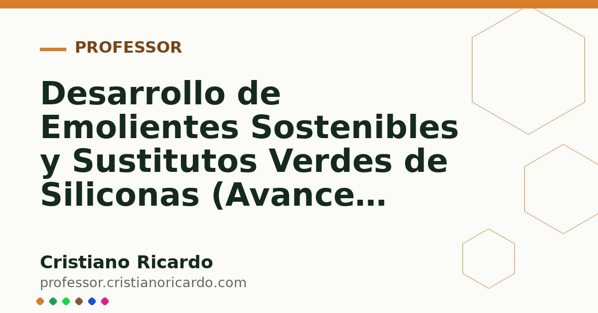Card OG automático: Desarrollo de Emolientes Sostenibles y Sustitutos Verdes de Siliconas (Avances Tecnológicos 2021)