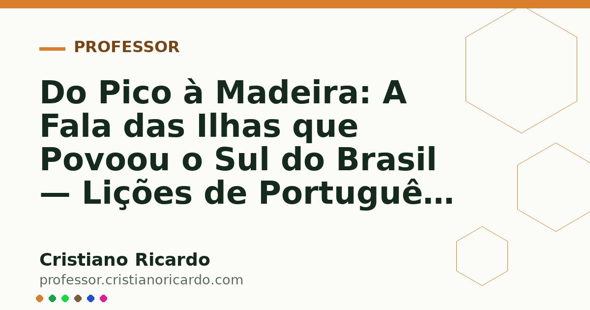Card OG automático: Do Pico à Madeira: A Fala das Ilhas que Povoou o Sul do Brasil — Lições de Português (2021)