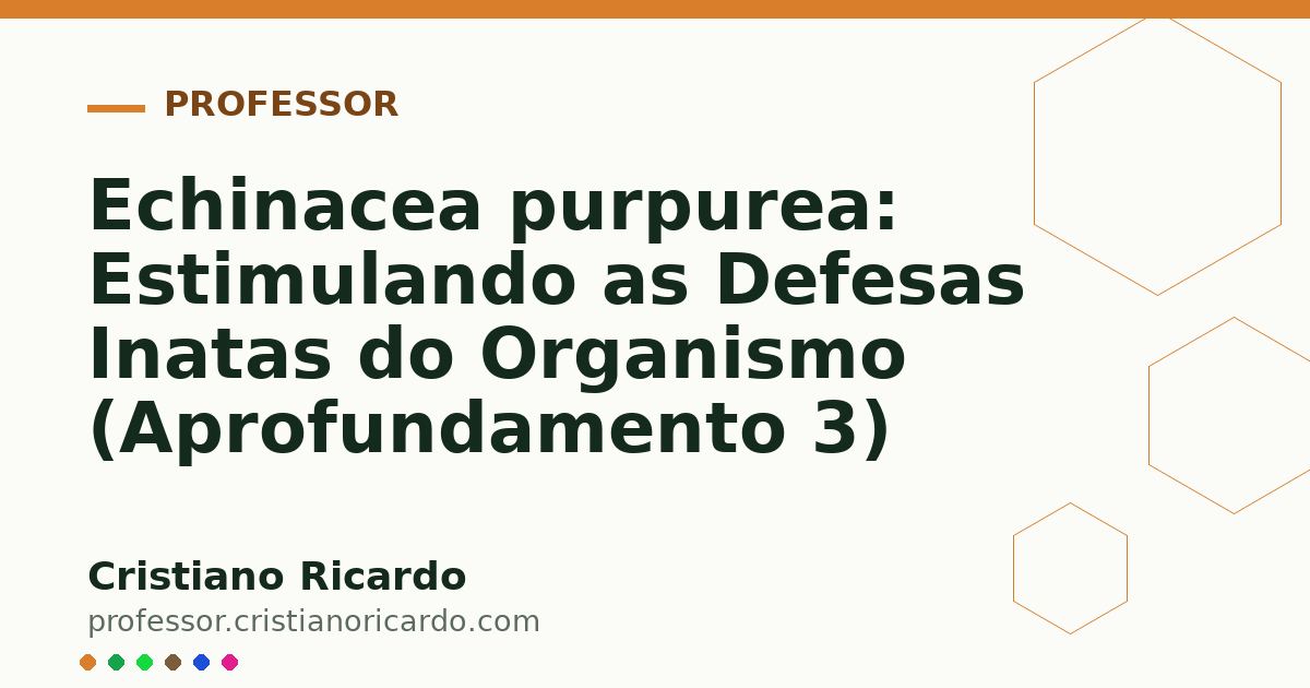 Card OG automático: Echinacea purpurea: Estimulando as Defesas Inatas do Organismo (Aprofundamento 3)