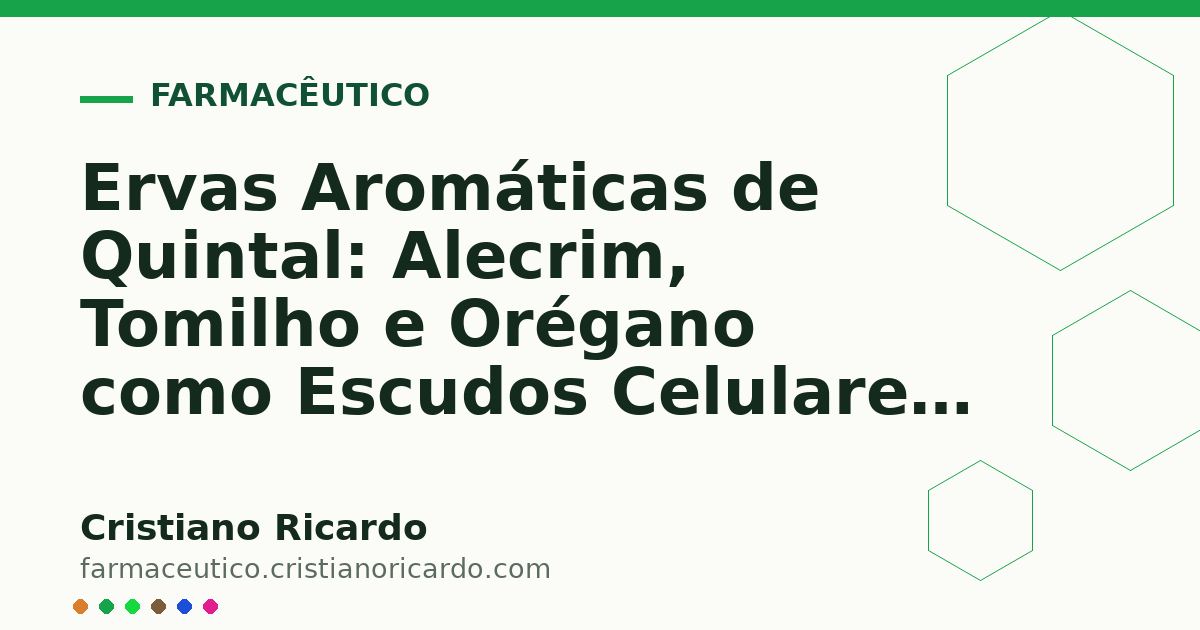 Card OG automático: Ervas Aromáticas de Quintal: Alecrim, Tomilho e Orégano como Escudos Celulares (Edição Funcional 2009)