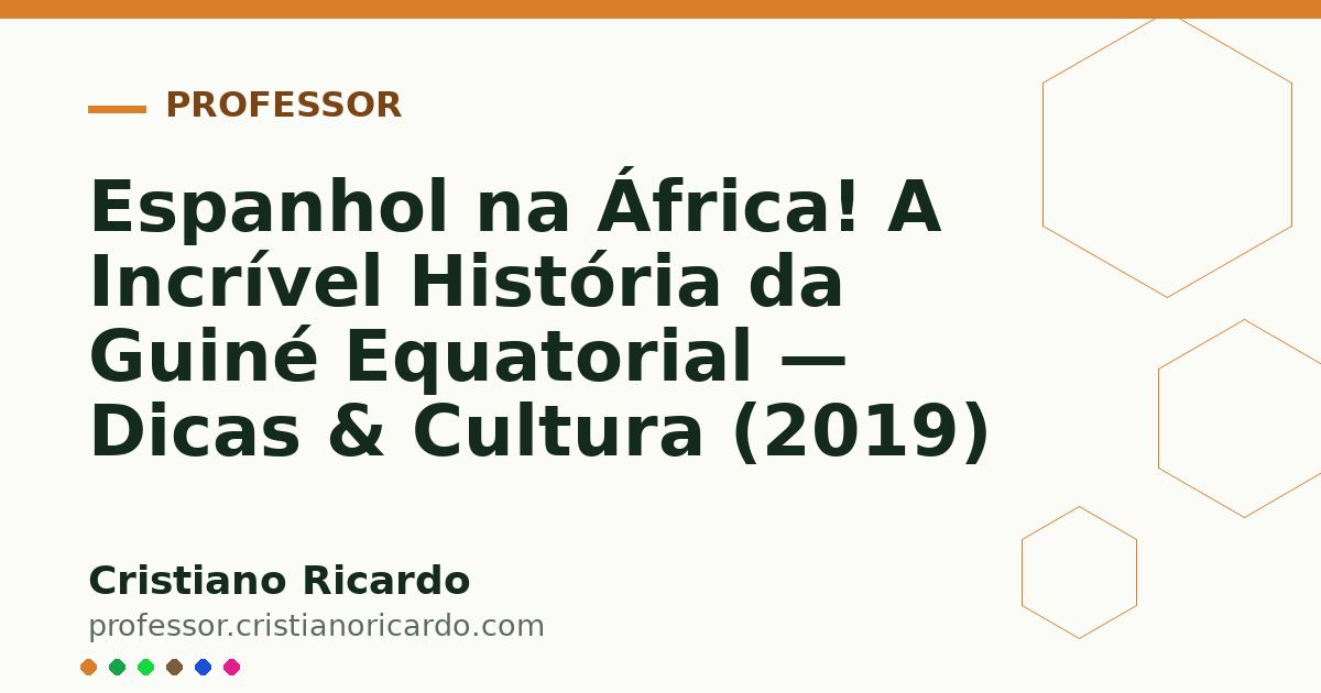 Card OG automático: Espanhol na África! A Incrível História da Guiné Equatorial — Dicas & Cultura (2019)