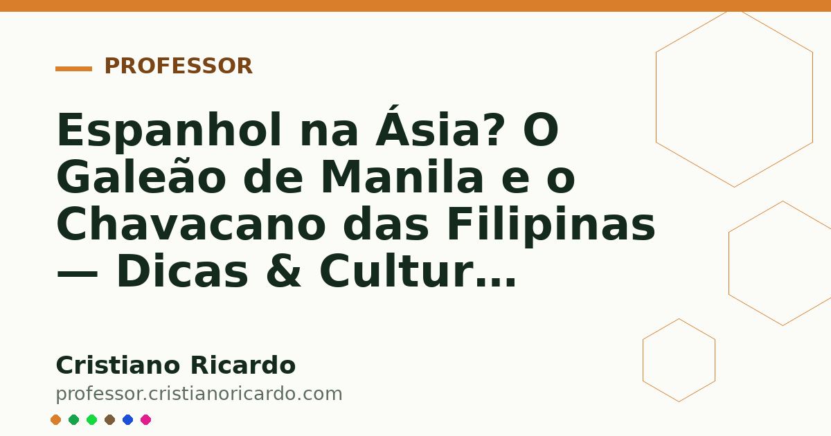 Card OG automático: Espanhol na Ásia? O Galeão de Manila e o Chavacano das Filipinas — Dicas & Cultura (2020)