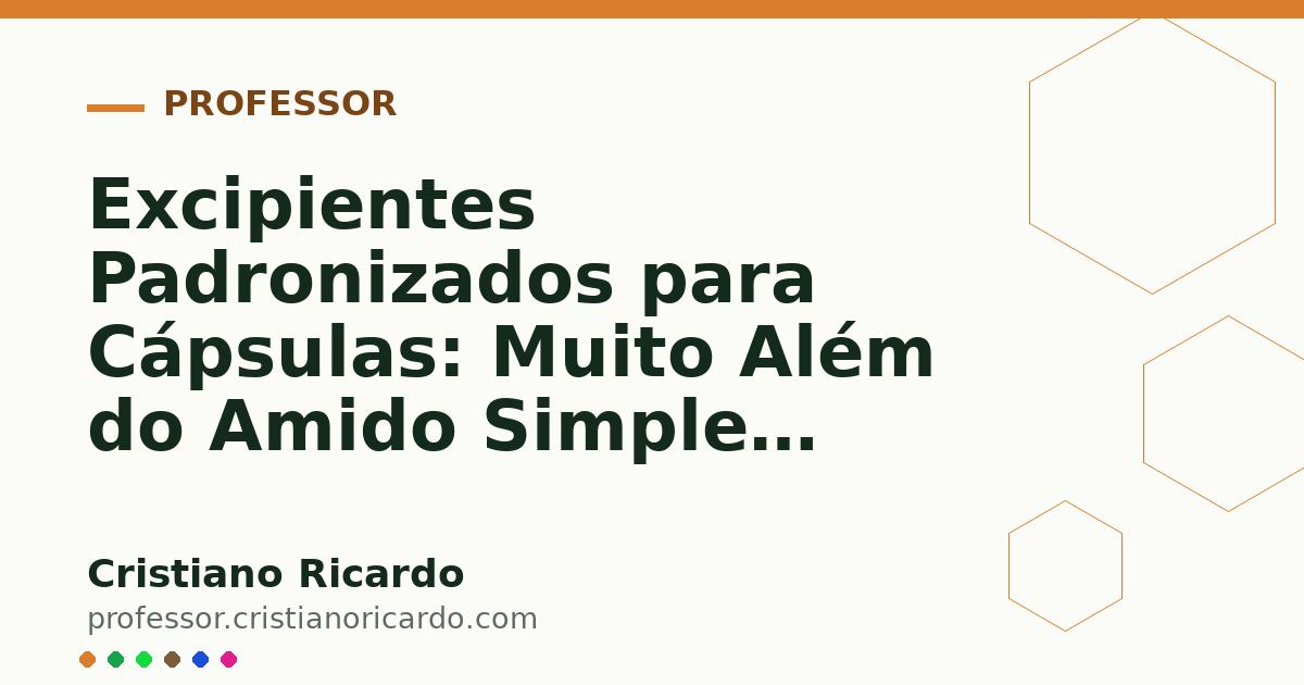 Card OG automático: Excipientes Padronizados para Cápsulas: Muito Além do Amido Simples (Parte 4)