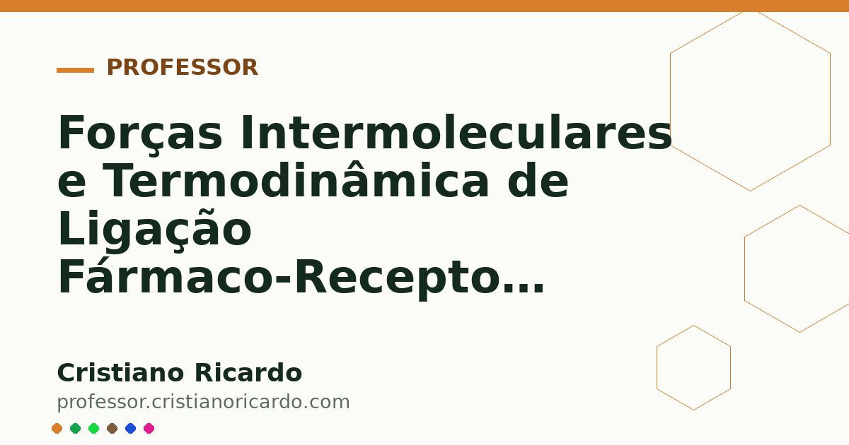Card OG automático: Forças Intermoleculares e Termodinâmica de Ligação Fármaco-Receptor (Tratado de Química Farmacêutica 2016)