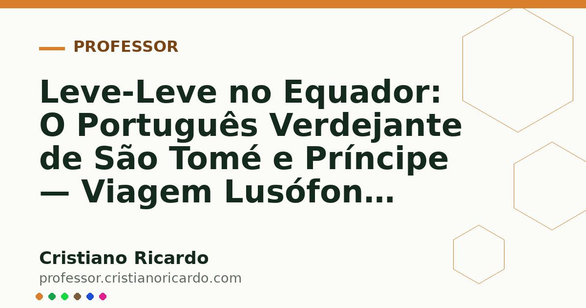 Card OG automático: Leve-Leve no Equador: O Português Verdejante de São Tomé e Príncipe — Viagem Lusófona (2023)