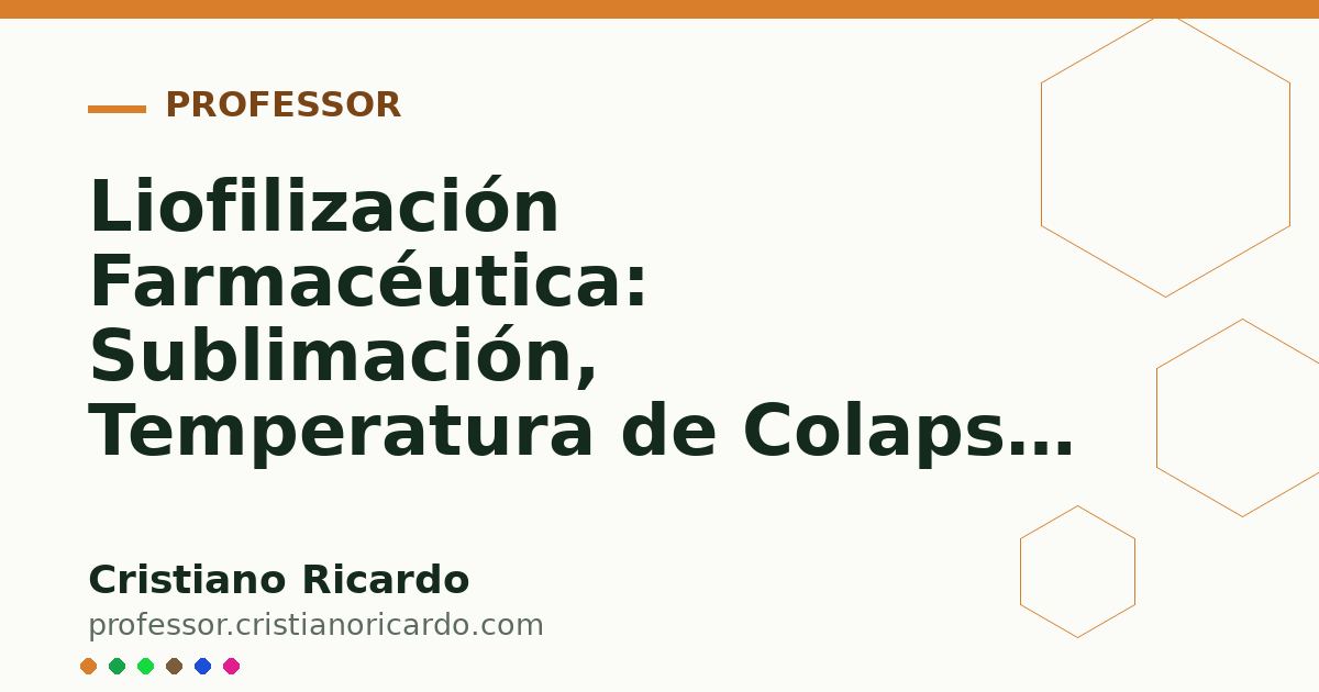 Card OG automático: Liofilización Farmacéutica: Sublimación, Temperatura de Colapso (Tc) y Criodesecación (Tratado de Farmacotecnia 2021)
