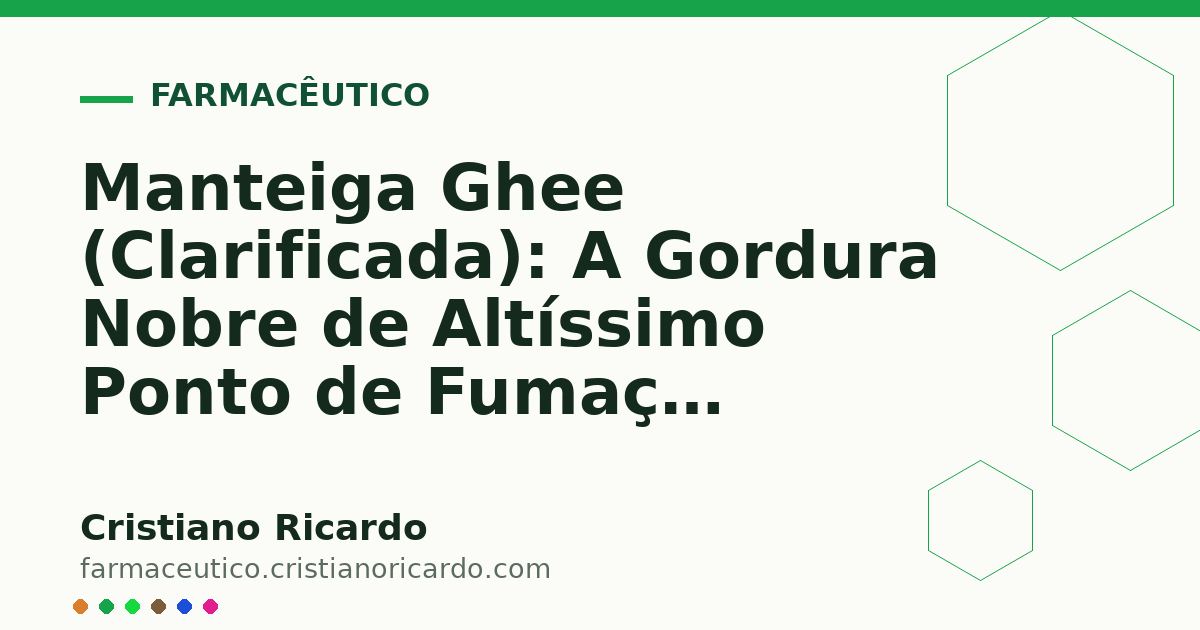 Card OG automático: Manteiga Ghee (Clarificada): A Gordura Nobre de Altíssimo Ponto de Fumaça (Edição Funcional 2023)