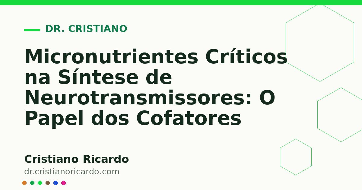 Card OG automático: Micronutrientes Críticos na Síntese de Neurotransmissores: O Papel dos Cofatores