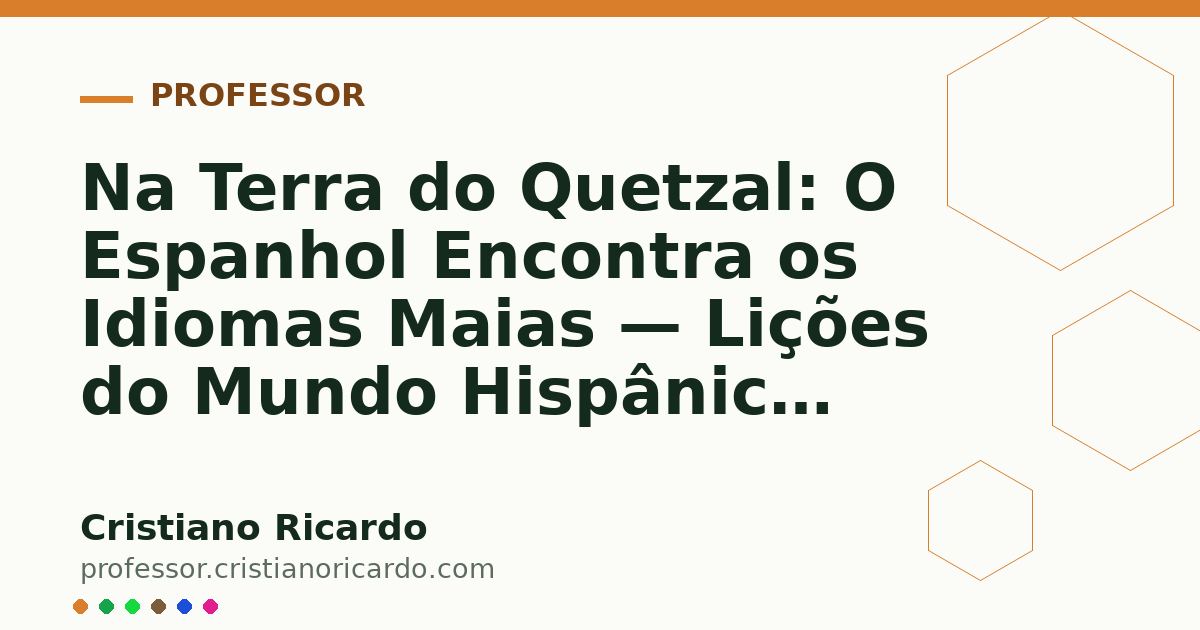Card OG automático: Na Terra do Quetzal: O Espanhol Encontra os Idiomas Maias — Lições do Mundo Hispânico (2024)