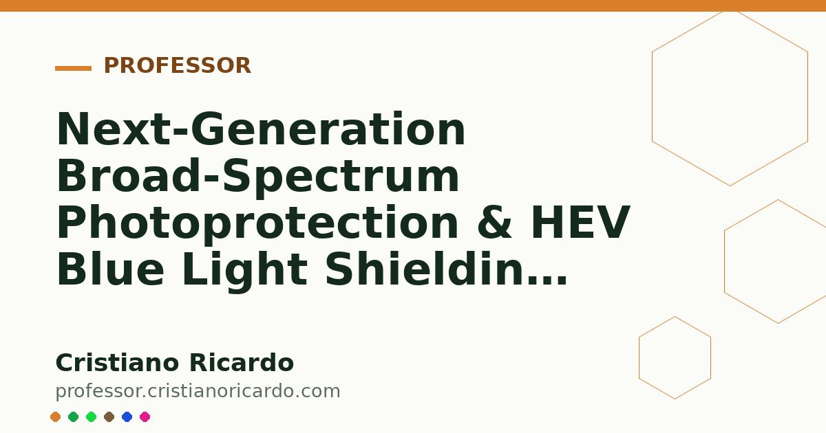Card OG automático: Next-Generation Broad-Spectrum Photoprotection & HEV Blue Light Shielding (Engineering Review 2013)