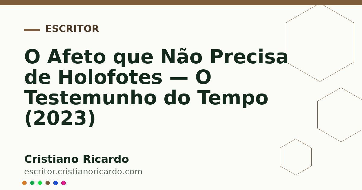Card OG automático: O Afeto que Não Precisa de Holofotes — O Testemunho do Tempo (2023)