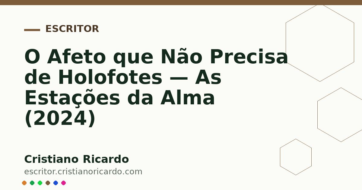 Card OG automático: O Afeto que Não Precisa de Holofotes — As Estações da Alma (2024)