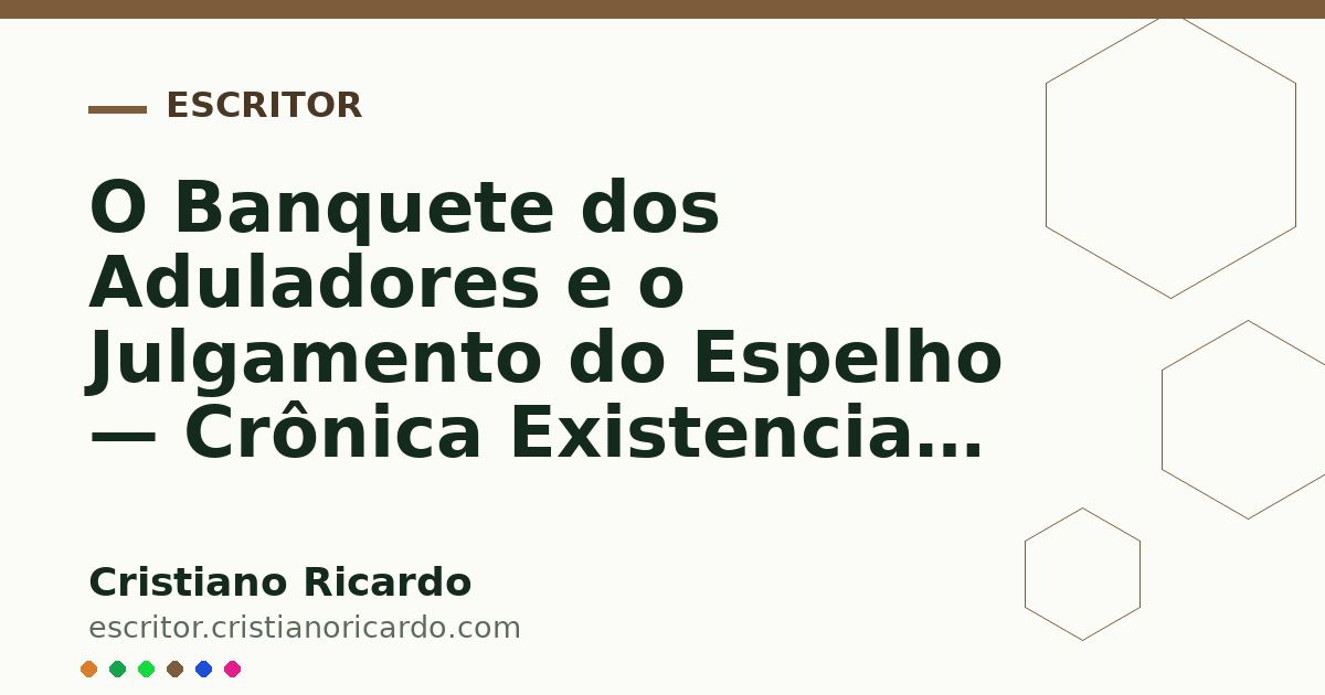 Card OG automático: O Banquete dos Aduladores e o Julgamento do Espelho — Crônica Existencial (2022)