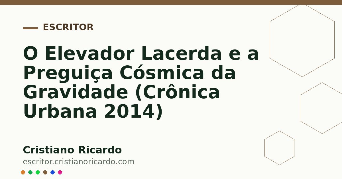 Card OG automático: O Elevador Lacerda e a Preguiça Cósmica da Gravidade (Crônica Urbana 2014)