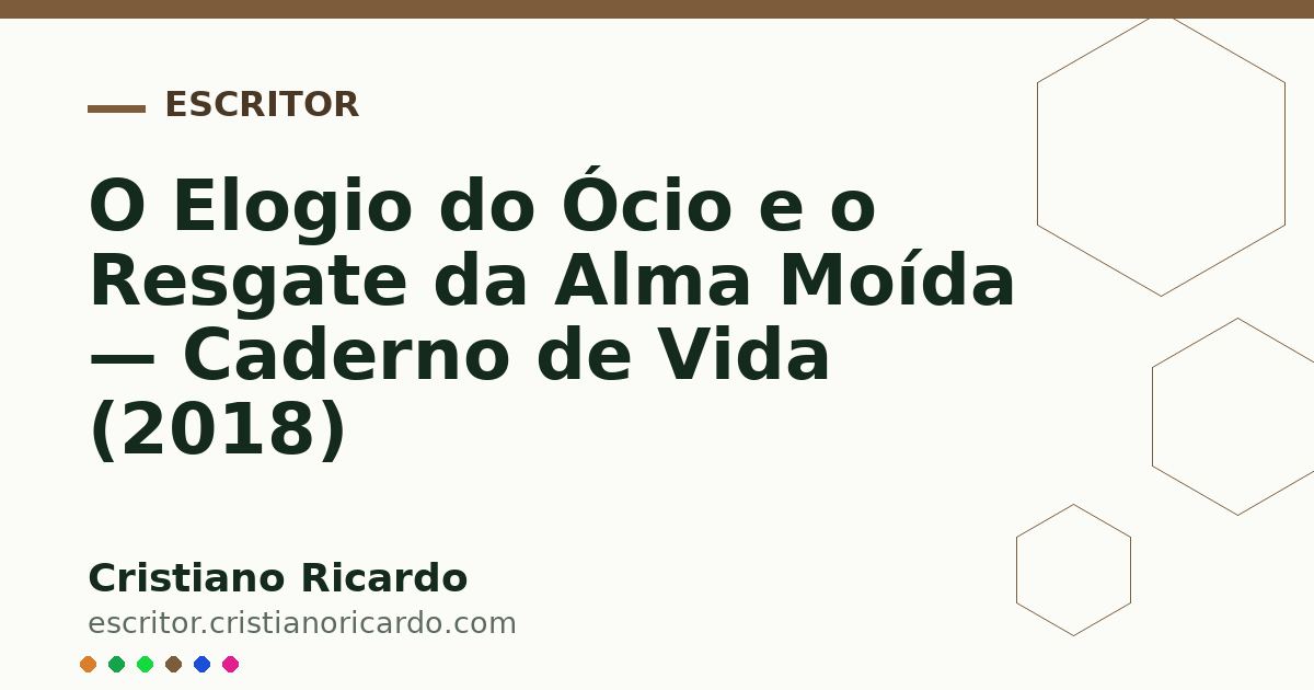 Card OG automático: O Elogio do Ócio e o Resgate da Alma Moída — Caderno de Vida (2018)