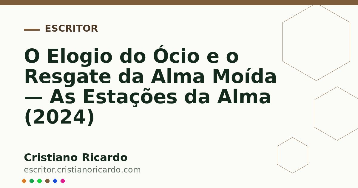 Card OG automático: O Elogio do Ócio e o Resgate da Alma Moída — As Estações da Alma (2024)