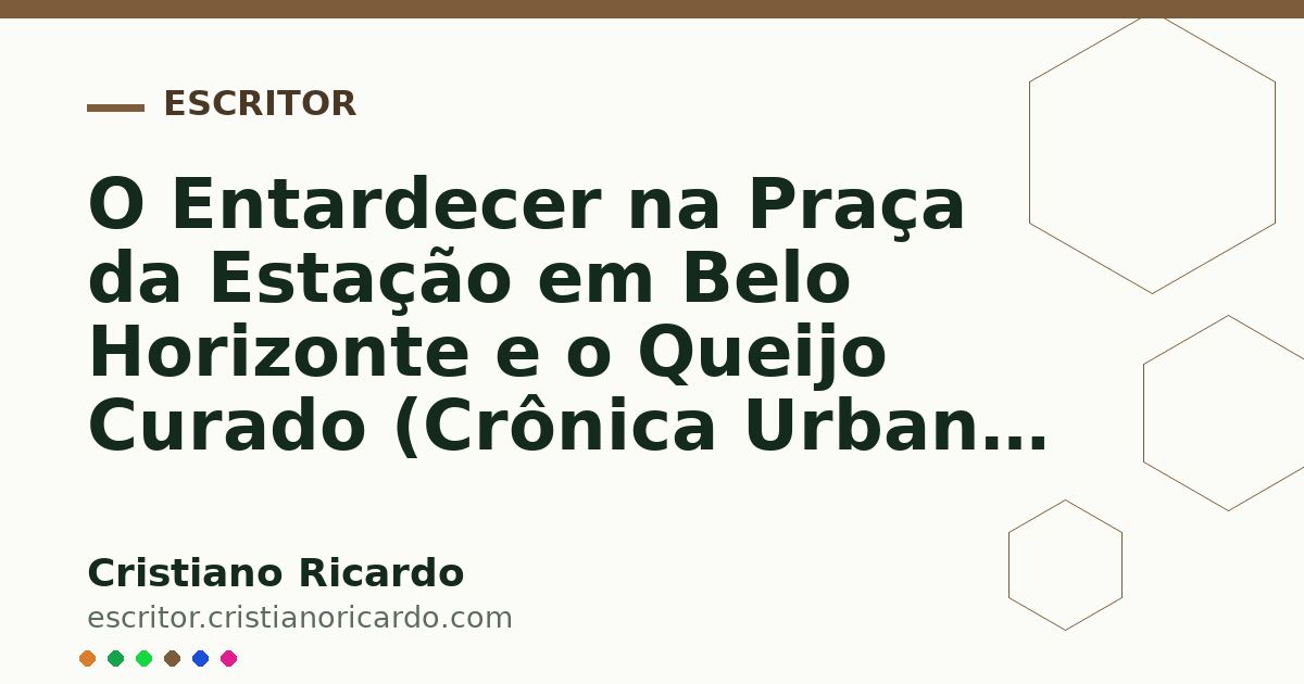 Card OG automático: O Entardecer na Praça da Estação em Belo Horizonte e o Queijo Curado (Crônica Urbana 2016)