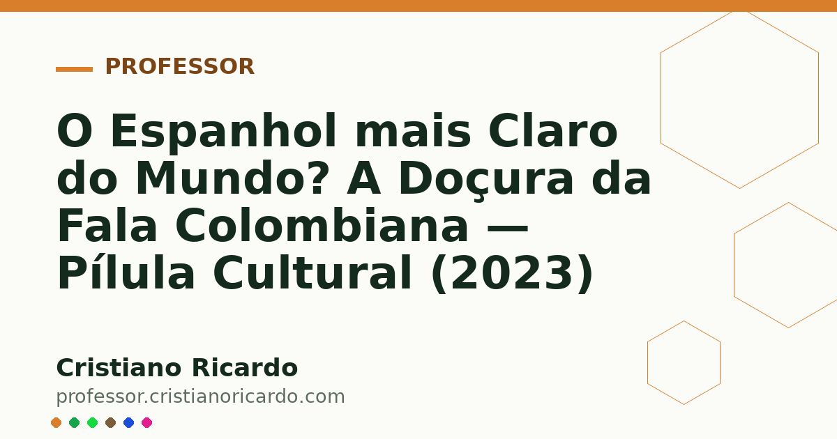 Card OG automático: O Espanhol mais Claro do Mundo? A Doçura da Fala Colombiana — Pílula Cultural (2023)