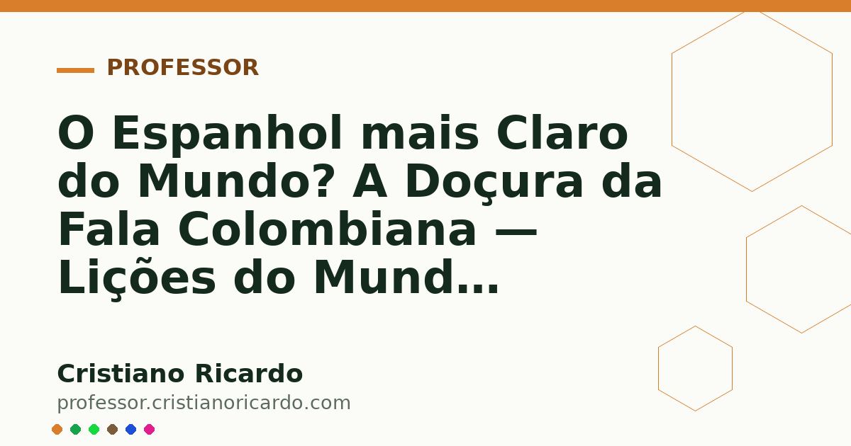Card OG automático: O Espanhol mais Claro do Mundo? A Doçura da Fala Colombiana — Lições do Mundo Hispânico (2024)