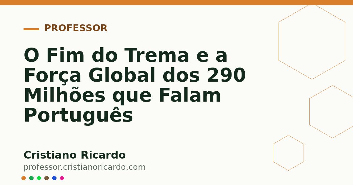 Card OG automático: O Fim do Trema e a Força Global dos 290 Milhões que Falam Português