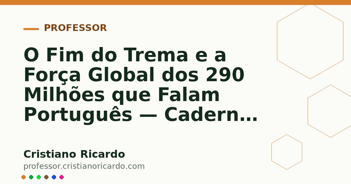 Card OG automático: O Fim do Trema e a Força Global dos 290 Milhões que Falam Português — Caderno de Gramática (2022)