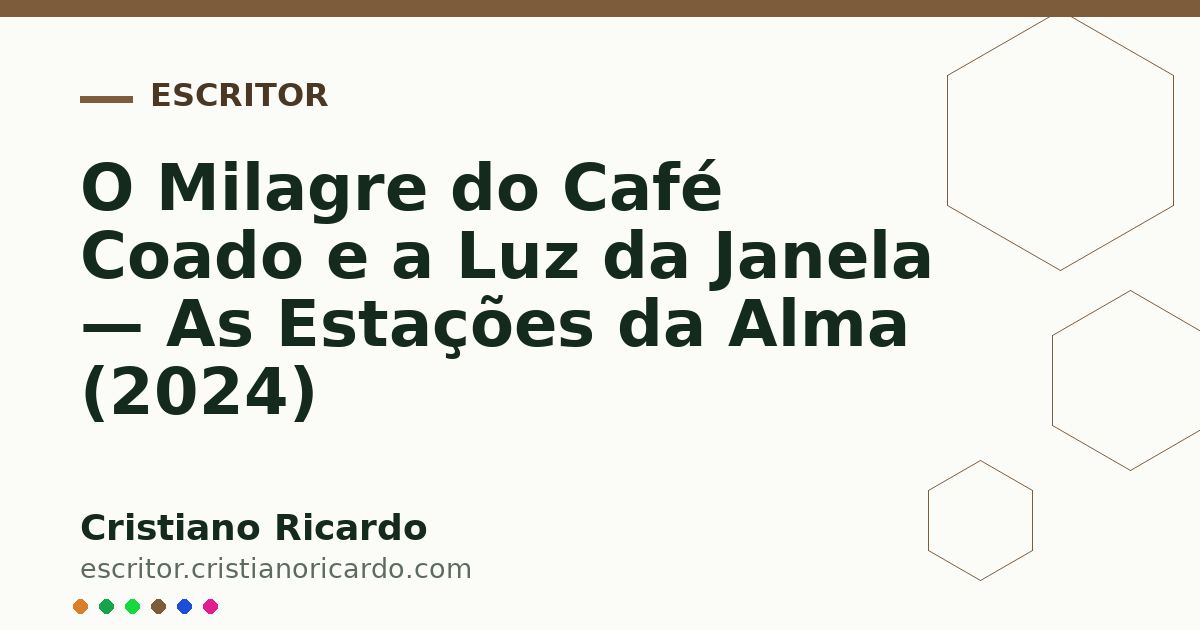 Card OG automático: O Milagre do Café Coado e a Luz da Janela — As Estações da Alma (2024)