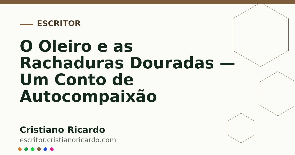 Card OG automático: O Oleiro e as Rachaduras Douradas — Um Conto de Autocompaixão