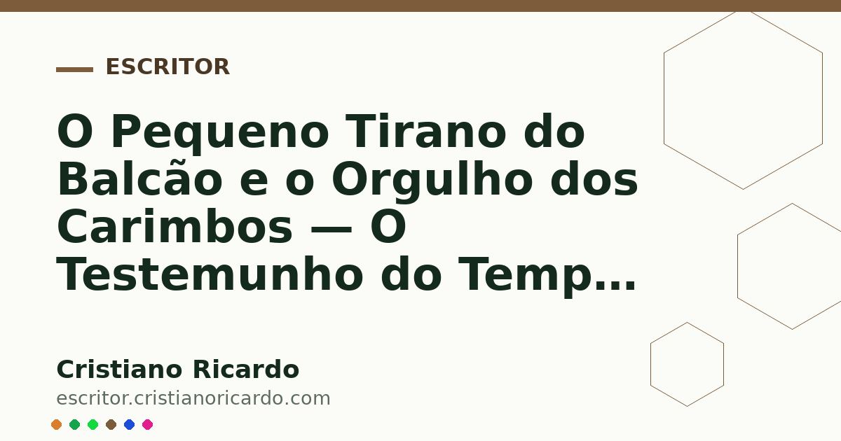 Card OG automático: O Pequeno Tirano do Balcão e o Orgulho dos Carimbos — O Testemunho do Tempo (2023)