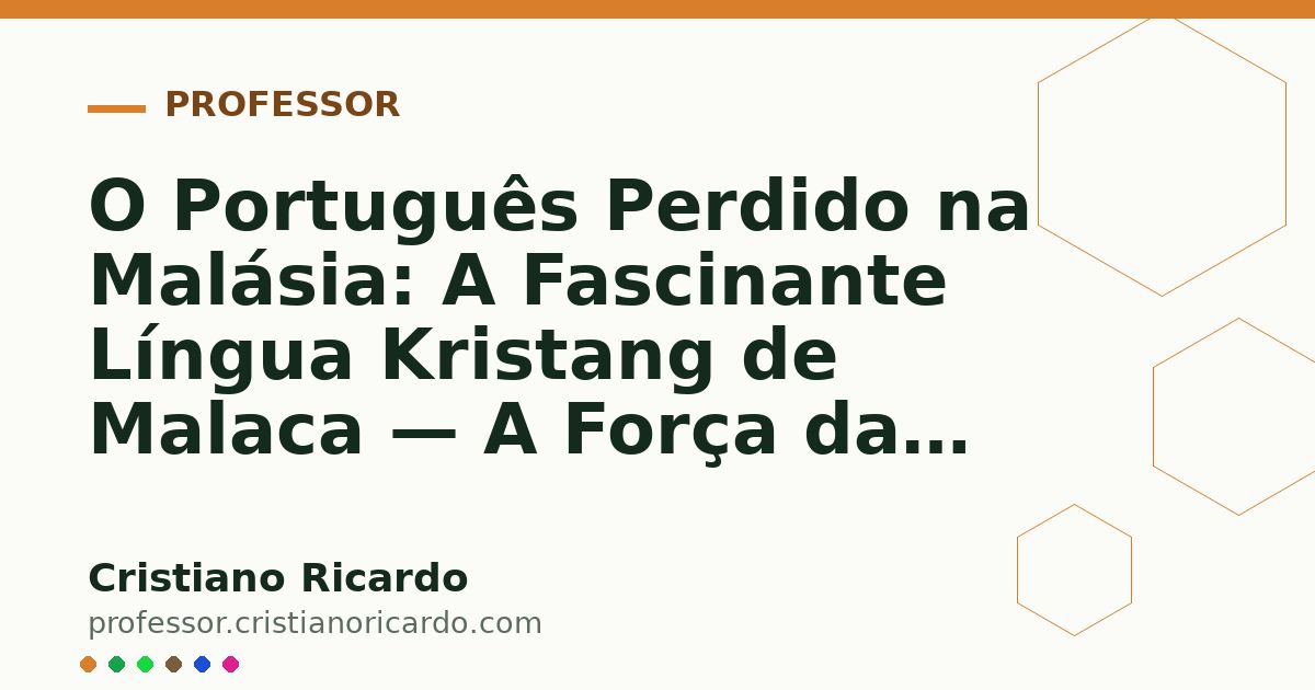 Card OG automático: O Português Perdido na Malásia: A Fascinante Língua Kristang de Malaca — A Força das Palavras (2024)