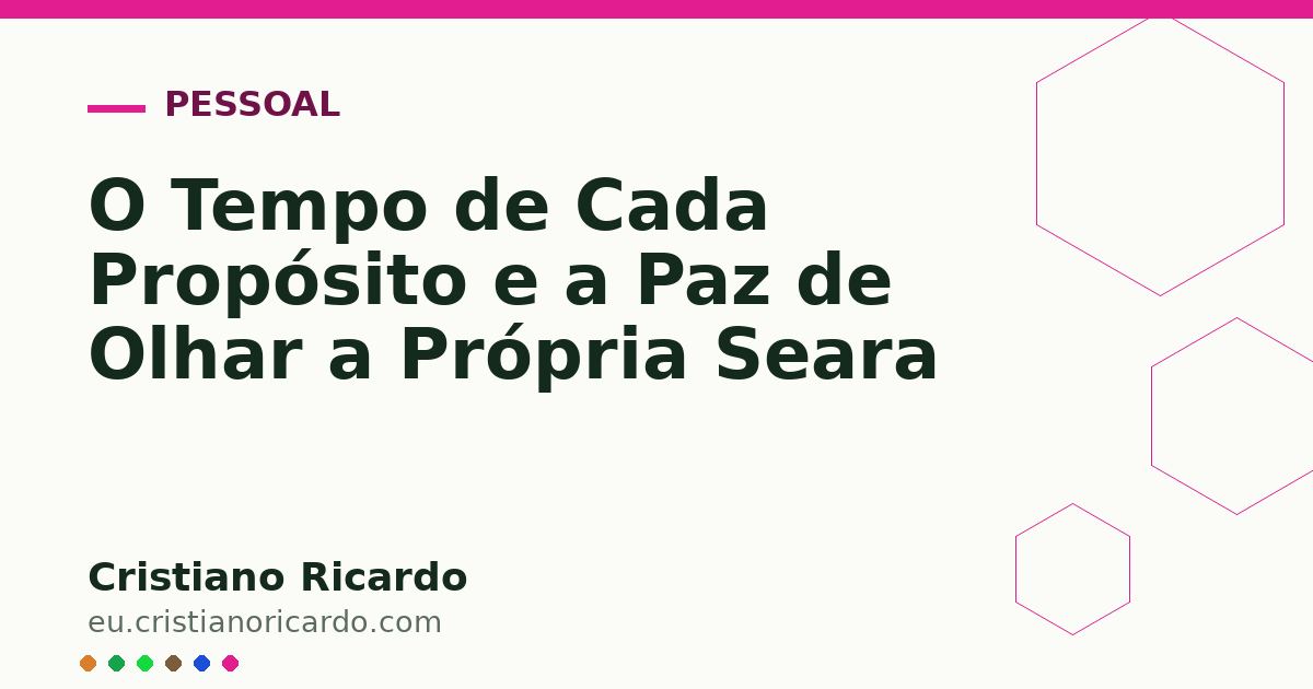 Card OG automático: O Tempo de Cada Propósito e a Paz de Olhar a Própria Seara