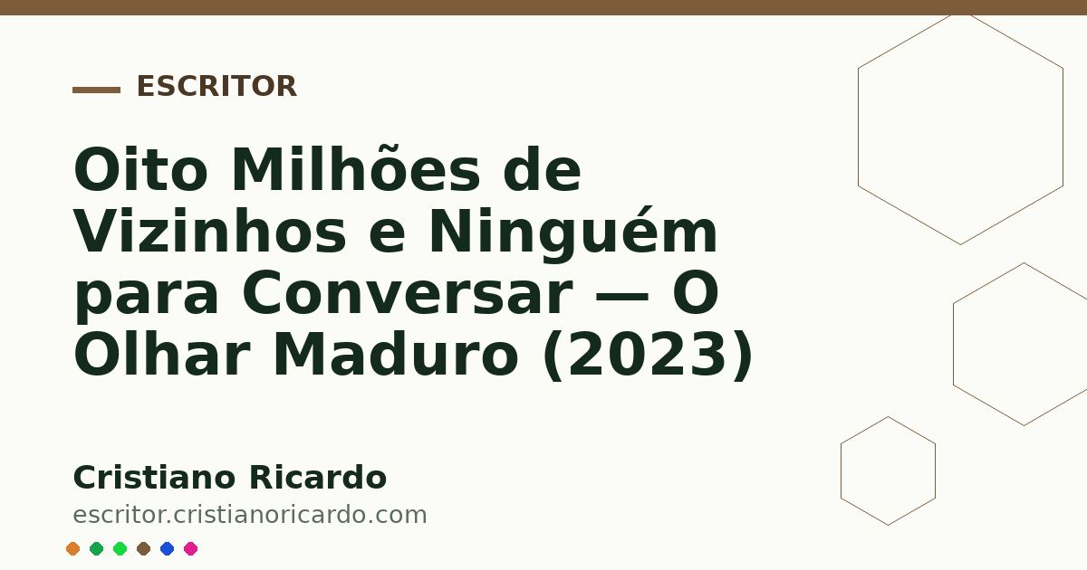 Card OG automático: Oito Milhões de Vizinhos e Ninguém para Conversar — O Olhar Maduro (2023)