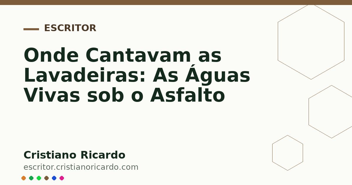 Card OG automático: Onde Cantavam as Lavadeiras: As Águas Vivas sob o Asfalto