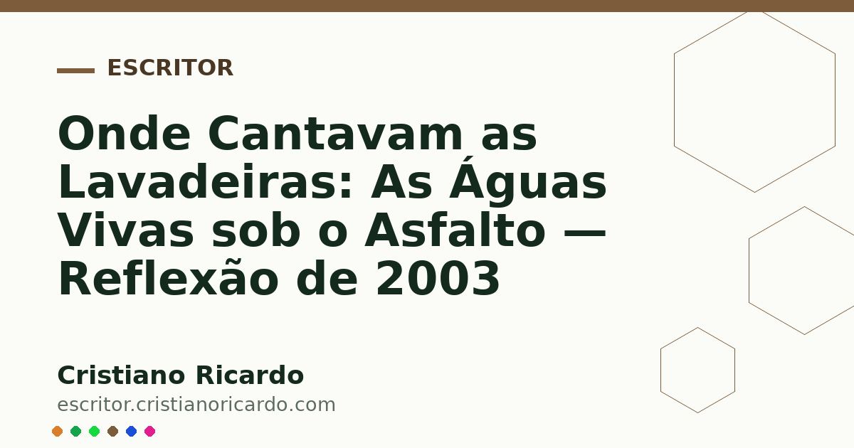 Card OG automático: Onde Cantavam as Lavadeiras: As Águas Vivas sob o Asfalto — Reflexão de 2003