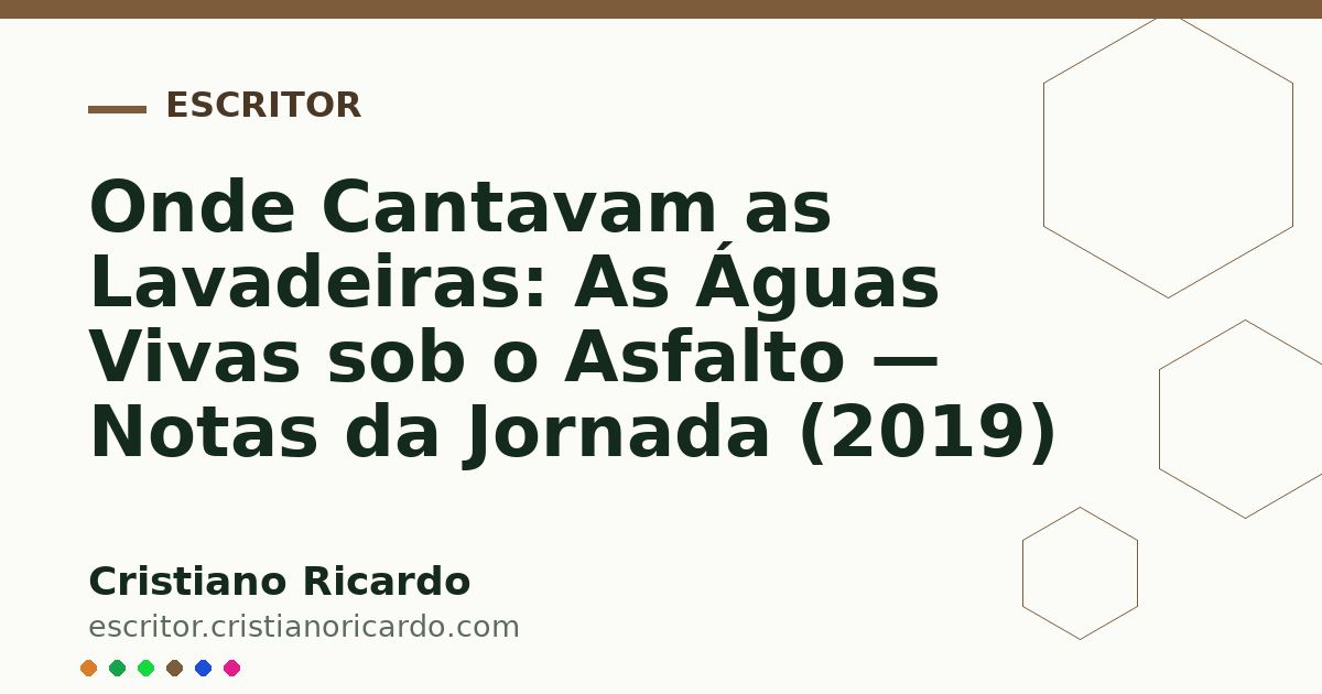 Card OG automático: Onde Cantavam as Lavadeiras: As Águas Vivas sob o Asfalto — Notas da Jornada (2019)