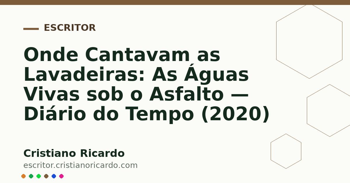 Card OG automático: Onde Cantavam as Lavadeiras: As Águas Vivas sob o Asfalto — Diário do Tempo (2020)