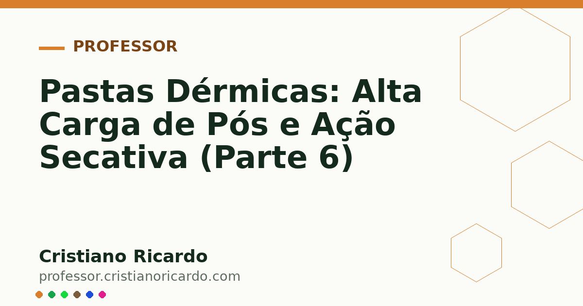 Card OG automático: Pastas Dérmicas: Alta Carga de Pós e Ação Secativa (Parte 6)
