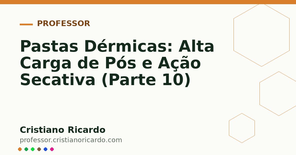 Card OG automático: Pastas Dérmicas: Alta Carga de Pós e Ação Secativa (Parte 10)