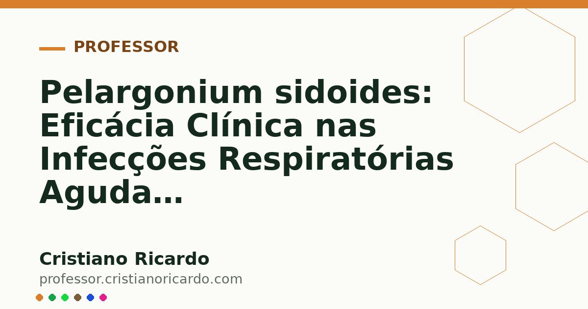 Card OG automático: Pelargonium sidoides: Eficácia Clínica nas Infecções Respiratórias Agudas (Aprofundamento 4)