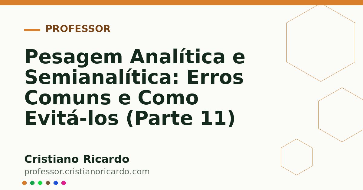 Card OG automático: Pesagem Analítica e Semianalítica: Erros Comuns e Como Evitá-los (Parte 11)