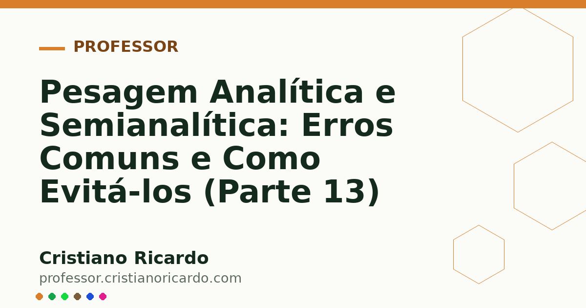 Card OG automático: Pesagem Analítica e Semianalítica: Erros Comuns e Como Evitá-los (Parte 13)