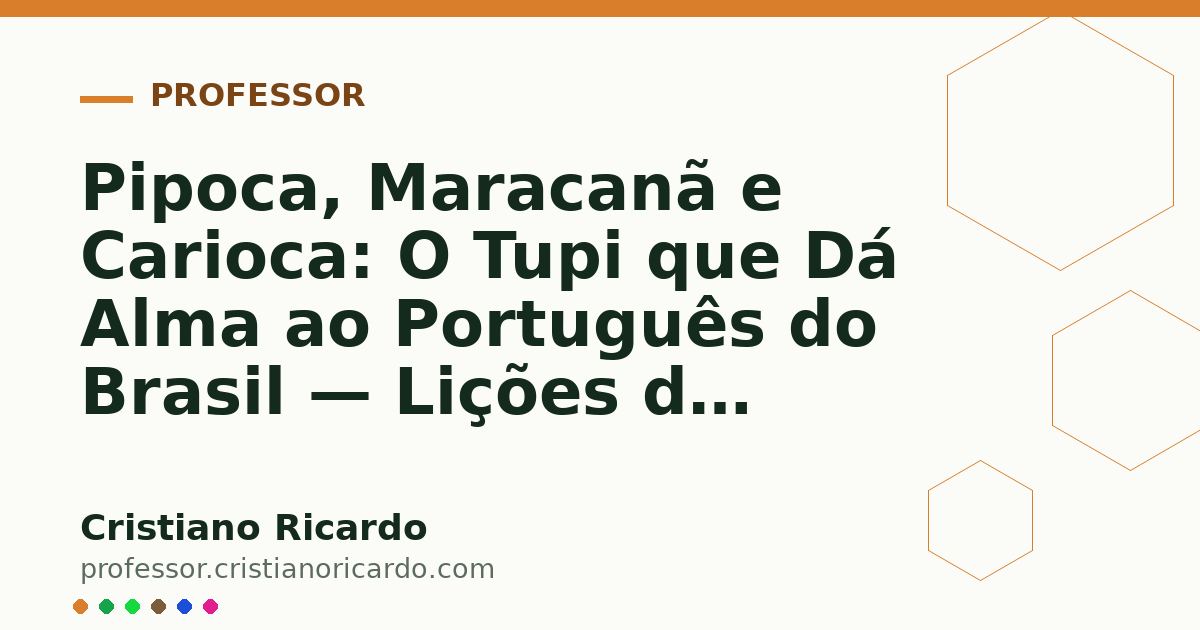 Card OG automático: Pipoca, Maracanã e Carioca: O Tupi que Dá Alma ao Português do Brasil — Lições de Português (2020)
