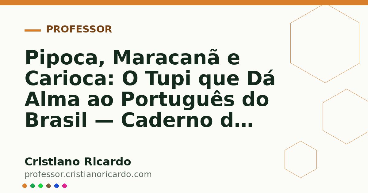 Card OG automático: Pipoca, Maracanã e Carioca: O Tupi que Dá Alma ao Português do Brasil — Caderno de Gramática (2021)