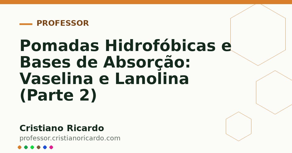 Card OG automático: Pomadas Hidrofóbicas e Bases de Absorção: Vaselina e Lanolina (Parte 2)