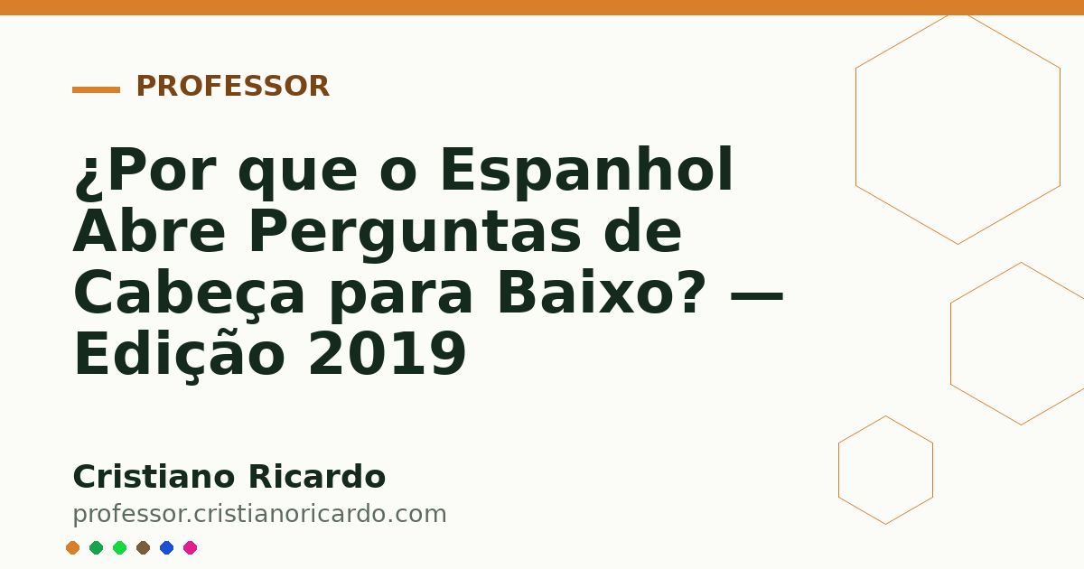 Card OG automático: ¿Por que o Espanhol Abre Perguntas de Cabeça para Baixo? — Edição 2019