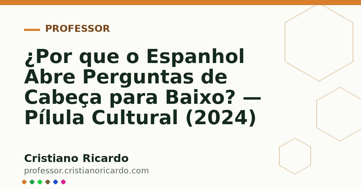 Card OG automático: ¿Por que o Espanhol Abre Perguntas de Cabeça para Baixo? — Pílula Cultural (2024)