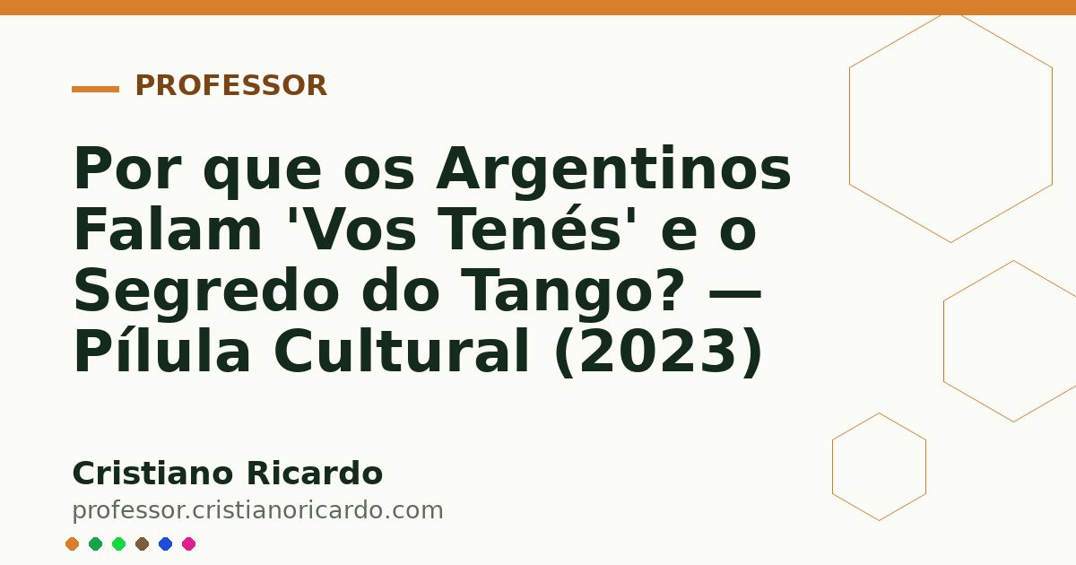 Card OG automático: Por que os Argentinos Falam 'Vos Tenés' e o Segredo do Tango? — Pílula Cultural (2023)
