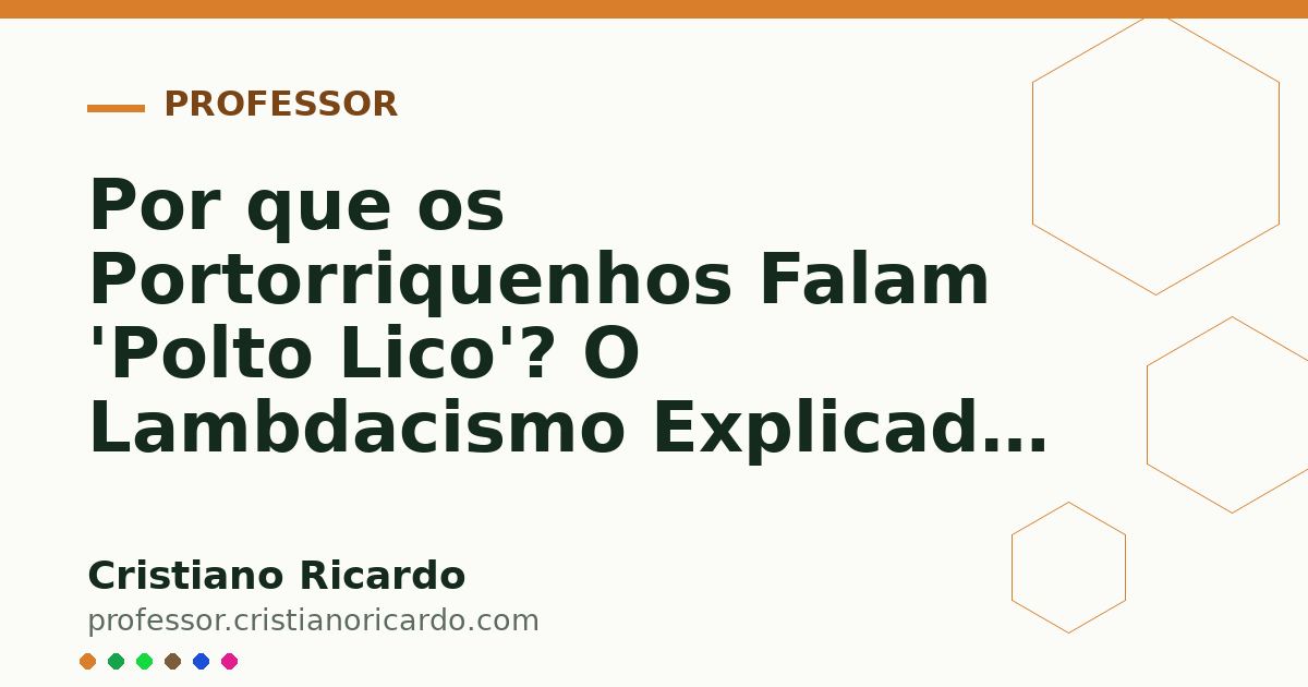 Card OG automático: Por que os Portorriquenhos Falam 'Polto Lico'? O Lambdacismo Explicado — Viagem Linguística (2021)