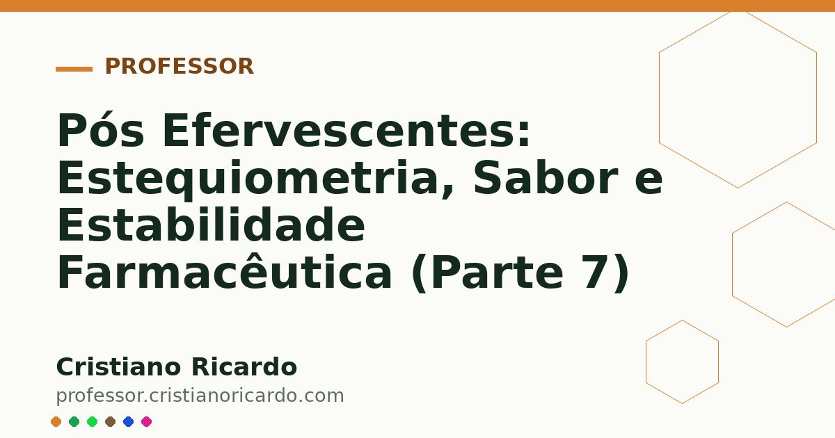 Card OG automático: Pós Efervescentes: Estequiometria, Sabor e Estabilidade Farmacêutica (Parte 7)