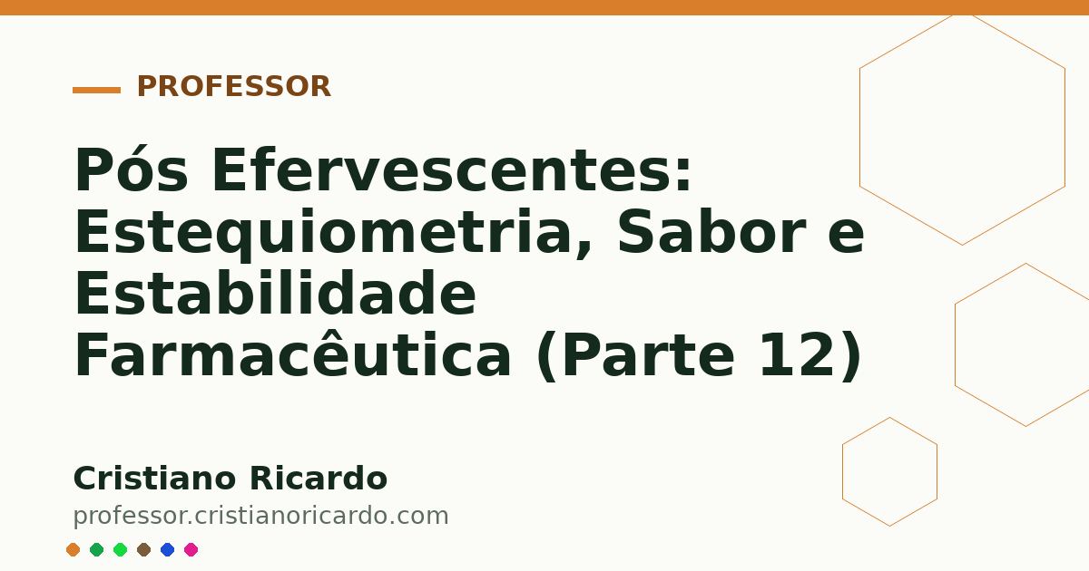 Card OG automático: Pós Efervescentes: Estequiometria, Sabor e Estabilidade Farmacêutica (Parte 12)